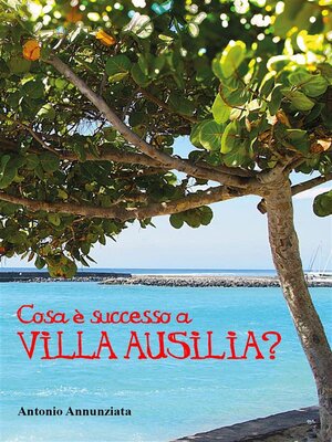 cover image of Cosa è successo a Villa Ausilia?
